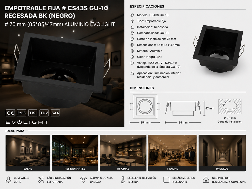 Empotrable Fija # CS43S GU-10 Recesada BK (Negro) # 75 mm (85*85*47mm) Aluminio EVOLIGHT