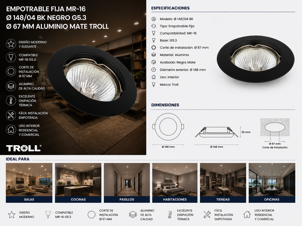Empotrable Fija MR-16 Ø 148/04 BK Negro G5.3 Ø 67 MM Aluminio Mate Troll