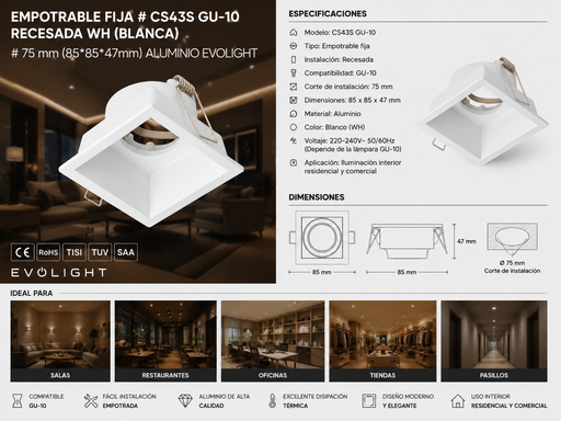 [06396] Empotrable Fija # CS43S GU-10 Recesada WH (Blanca) # 75 mm (85*85*47mm) Aluminio EVOLIGHT